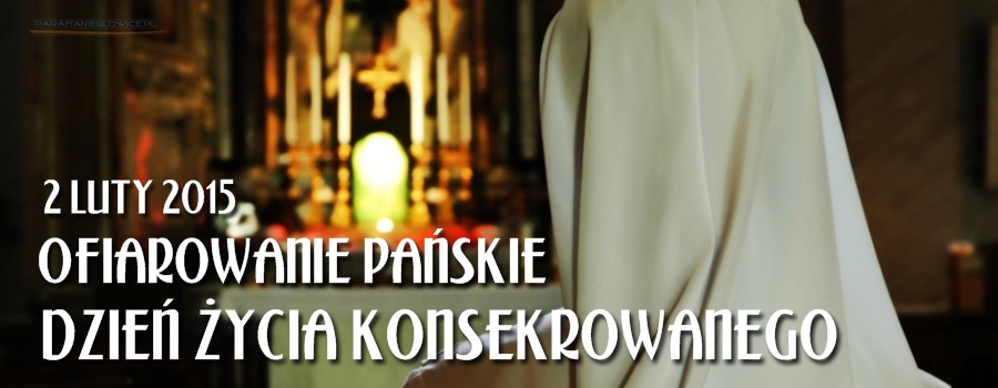 dzien-zycia-konsekrowanego-ofiarowanie-panskie-2015-parafianieglowice-ok
